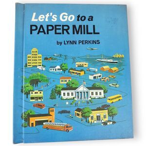 Let's Go to a Paper Mill 1969 Hardcover Children's Book Lynn Perkins Vintage